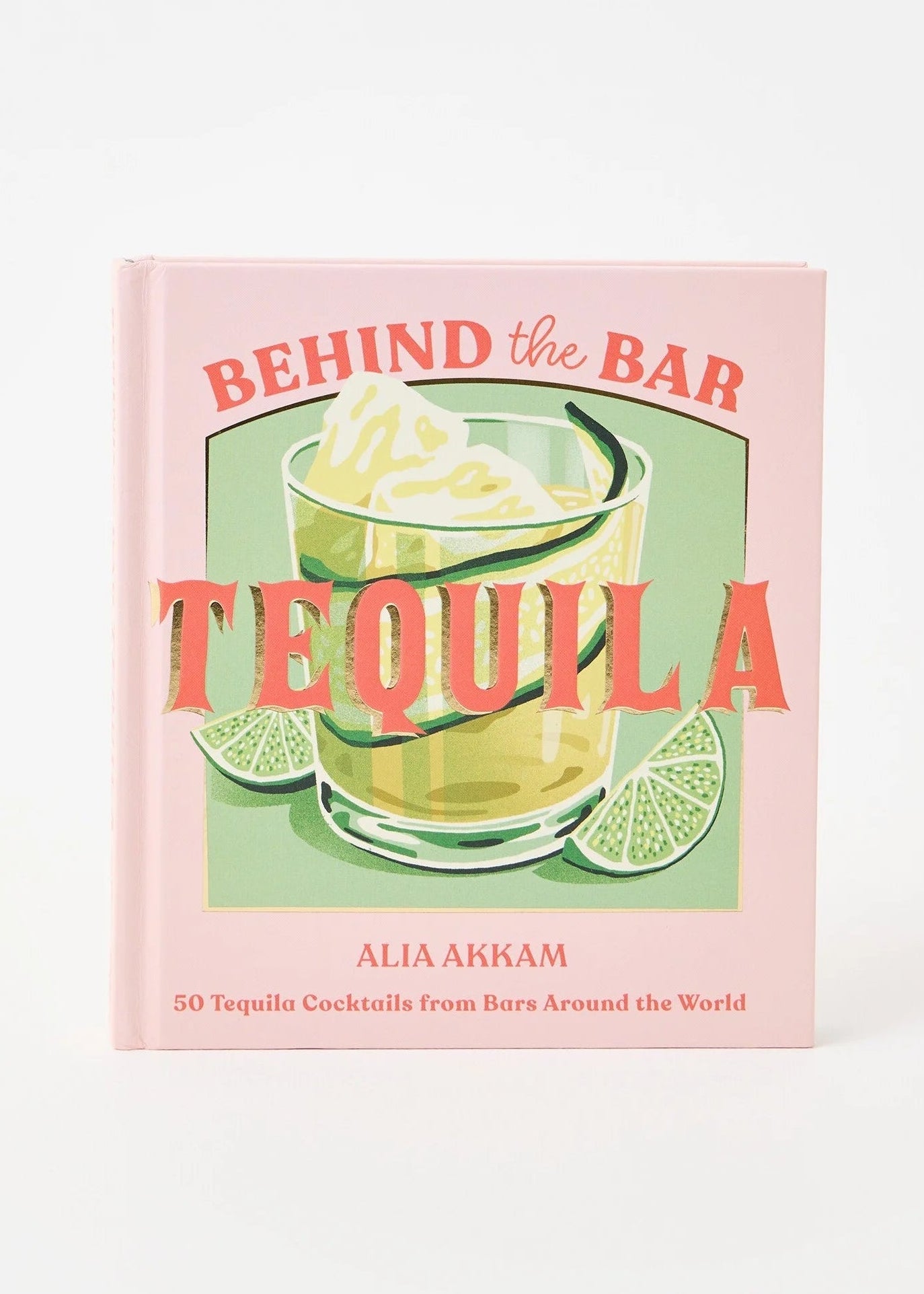 Behind the Bar: Tequila Book